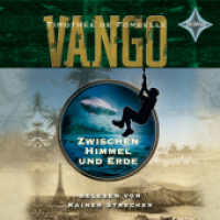 Vango - Zwischen Himmel und Erde, 6 Audio-CDs : Vorgelesen von Rainer Strecker. 6 CDs, Laufzeit ca. 6 Std. 35 Min.. 395 Min.. Lesung (Vango 1) （2013. 125 x 143 mm）