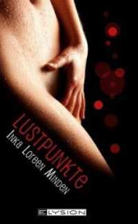 LustPunkte : erotische Geschichten （2012. 200 S. 19 cm）