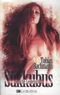 Sukkubus : T&ouml;dliche Leidenschaft （1. Aufl. 2014. 208 S. 190 mm）
