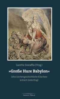 "Große Hure Babylon" : Zehn kirchengeschichtliche Klischees kritisch hinterfragt （2016. 284 S. 10 SW-Abb. 21 cm）