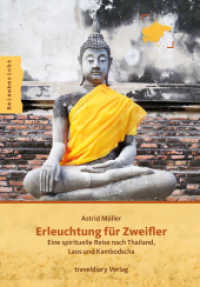 Erleuchtung für Zweifler : Eine spirituelle Reise nach Thailand, Laos und Kambodscha (Reisebericht) （2017. 312 S. 1 Ktn., 27 Farbfotos. 20 cm）