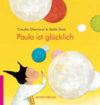 Paula ist glücklich （2012. 32 S. m. zahlr. bunten Bild.. 21 cm）