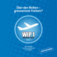 WIP 1 : Wirtschaft Politik Sek. I, Über den Wolken - grenzenlose Freiheit? （2011. 100 S. 21 cm）