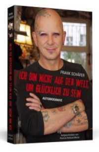 Ich bin nicht auf der Welt, um glücklich zu sein : Autobiographie （2018. 280 S. 20 cm）