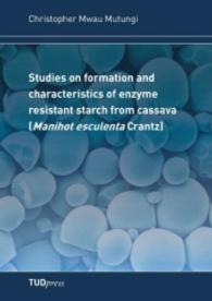 Studies on Formation and Characteistis of Enzyme Resistant Starch from Cassava （2011. 176 S. 21 Farbabb. 210 mm）