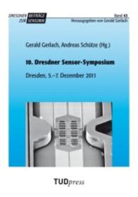 10. Dresdner Sensor-Symposium [2011] (Dresdner Beiträge zur Sensorik; Bd. 43) （2011. 372 S. 225 mm）