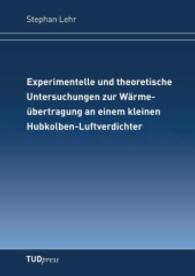 Experimentelle und theoretische Untersuchungen zur Wärmeübertragung an einem kleinen Hubkolben-Luftverdichter （2012. 120 S. 21 Farbabb. 210 mm）