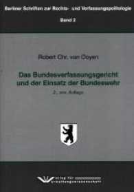 Das Bundesverfassungsgericht und der Einsatz der Bundeswehr (Berliner Schriften zur Rechts- und Verfassungspolitologie Bd.2) （2., erw. Aufl. 2017. 125 S. 21 cm）