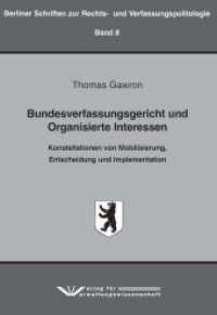Bundesverfassungsgericht und Organisierte Interessen : Konstellationen von Mobilisierung, Entscheidung und Implementation （2019. 106 S. 212 x 146 mm）