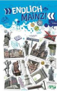 'Endlich Mainz!' : Dein Stadtführer (»Endlich ...!« Dein Stadtführer 2) （2011. 208 S. m. zahlr. Farbfotos u. Illustr. 190 mm）