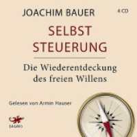 Selbststeuerung, 4 Audio-CDs : Die Wiederentdeckung des freien Willens. 291 Min.. CD Standard Audio Format. Gekürzte Ausgabe （2015. Booklet: 6 S. 12.4 x 14 cm）