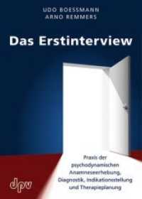 Das Erstinterview : Praxis der psychodynamischen Anamneseerhebung, Praxis der psychodynamischen Anamneseerhebung, Diagnostik, Indikationsstellung und Therapieplanung. Vorwort und Beiträge von Christian Reimer, Beiträge und （1., Auflage. 2011. 136 S. 21 cm）