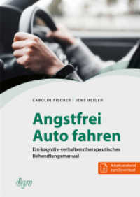 Angstfrei Auto fahren : Ein kognitiv-verhaltenstherapeutisches Behandlungsmanual （2024. 96 S. 29.7 cm）