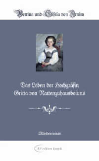 Das Leben der Hochgräfin Gritta von Rattenzuhausbeiuns : Illustrierte Ausgabe (FP edition klassik) （2016. 228 S. Zeichnungen von Gisela von Arnim und Herman Grimm. 18.1 c）