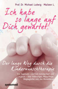 Ich habe so lange auf Dich gewartet! : Der lange Weg durch die Kinderwunschtherapie. Ein Tagebuch - ärztlich kommentiert und ergänzt - über Hoffnungen, Misserfolge, Wegbegleiter und das Wunschkind （2012. 176 S. Vierfarbig. 230 mm）