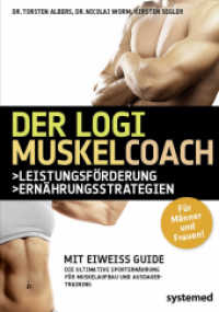 Der LOGI-Muskelcoach : Die ultimative Sporternährung für Muskelaufbau und Ausdauertraining. Mit Eiweiss Guide. Mit QR-Codes （2. Aufl. 2014. 176 S. 4-farbig. 233 mm）