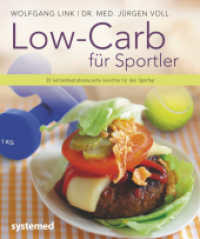 Low-Carb für Sportler : 30 kohlenhydratreduzierte Gerichte für den Sportler （2. Aufl. 2014. 64 S. m. farb. Abb. 196 mm）