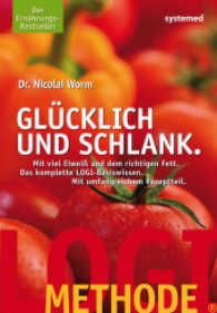 LOGI-METHODE. Glücklich und schlank : Mit viel Eiweiß und dem richtigen Fett. Das komplette LOGI-Basiswissen. Mit umfangreichem Rezeptteil