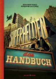 Superhelden - das Handbuch （2015. 96 S. m. zahlr. farb. Illustr., 10 3D-Seiten. Beil.: 3D-Brille.）