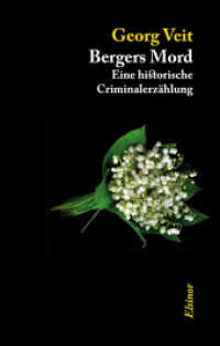 Bergers Mord : Eine historische Criminalerzählung （2012. 140 S. 1 Abb. 20.5 cm）