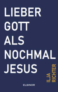 Lieber Gott als nochmal Jesus （2024. 160 S. 21.3 cm）