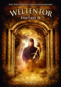 Weltentor Fantasy 2011 Bd.2 : Eine phantastische Geschichtensammlung （2011. 271 S. 21 cm）