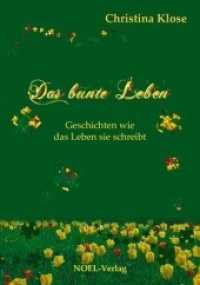 Das bunte Leben : Geschichten wie das Leben sie schreibt （2012. 119 S. m. Abb. 21 cm）