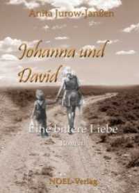 Johanna und David : Eine bittere Liebe （2012. 165 S. 21 cm）