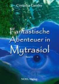 Fantastische Abenteuer in Mytrasiol Bd.2 (Mytrasiol Bd.2) （2012. 135 S. 21 cm）
