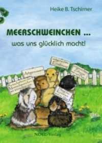 Meerschweinchen ... was uns glücklich macht! （2012. 133 S. 21.6 cm）