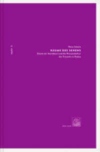 Räume des Sehens : Giusto de Menabuoi und die Wissenskultur des Trecento in Padua (Zephir .8) （2018. 364 S. mit 100 s/w-Abbildungen. 225 mm）