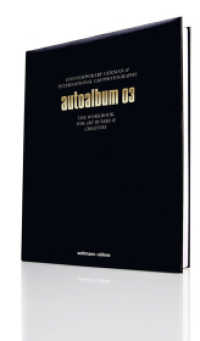 autoalbum 03 : Deutschlands beste Autofotografen stellen sich vor! (Die Alben Bd.16) （1. Aufl. 2014. 300 S. m. 250 Abb. 300 mm）