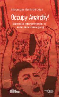 Occupy Anarchy! : Libertäre Interventionen in eine neue Bewegung. Hrsg.: Infogruppe Bankrott (Systemfehler 3) （2012. 152 S. 18 cm）