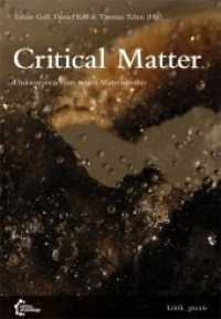 Critical Matter : Diskussionen eines neuen Materialismus (kritik_praxis Bd.2) （2014. 280 S. 200 mm）