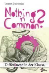 Nothing in common? : Differänzen in der Klasse （Originalausgabe. 2015. 212 S. 20.5 cm）