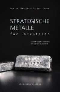 Strategische Metalle für Investoren : Hochinteressante Investments von Antimon bis Zirconium （1. Auflage. 2011. 304 S. 220.00 mm）