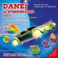 DANEI im Sternenauto - Die gestohlenen Weihnachtsgeschenke, 1 Audio-CD : Hörspiel. Inkl. 10 Lieder (Danei im Sternenauto Folge.1) （2014. Beil.: Booklet. 125 mm）