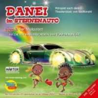 DANEI im Sternenauto - Der Müllpalast, 1 Audio-CD : Hörspiel. Inkl. 10 Lieder (Danei im Sternenauto Folge.3) （2014. Beil: Booklet. 125 mm）