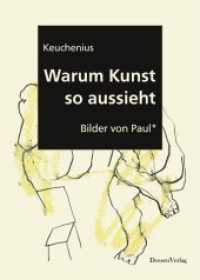 Warum Kunst so aussieht : Bilder von Paul (Heidelberger Reihe Bd.1) （2011. 128 S. m. 18 Abb. 280 mm）