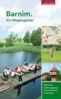 Barnim. Ein Wegbegleiter : Radtouren, Stadtrundgänge, Naturerlebnisse, Kulturtipps (Edition Terra) （1. Aufl. 2014. 200 S. m. 400 Abb. u. zahlr. Ktn. 21 cm）