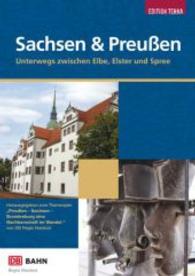 Sachsen & Preußen, Themenkarte : Unterwegs zwischen Elbe, Elster und Spree. Hrsg. zum Themjahr 'Preußen - Sachsen - Brandenburg eine Nachbarschaft im Wandel' von DB Regio Nordost （1. Aufl. 2014. 205 x 135 mm）