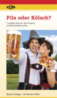 Pils oder Kölsch? : 7 goldene Tipps für den Umgang mit (Mehrheits)deutschen （2011. 156 S. 13 Abb. 18 cm）