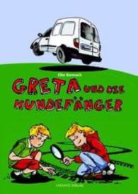 Greta und die Hundefänger : Gretas 2. Fall (Greta Bd.2) （2016. 88 S. m. Illustr. v. Thomas Leibe. 21.1 cm）