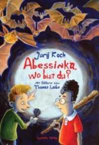 Abessinka, wo bist du? : Detektivgeschichte für kleine und große Leser （2016. 84 S. m. Abb. 21.4 cm）