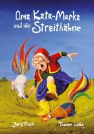 Oma Kata-Marka und die Streithähne （2014. 32 S. m. zahlr. bunten Bild. 30.4 cm）