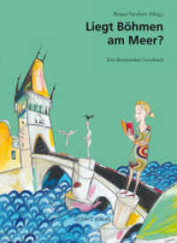 Liegt Böhmen am Meer? : Ein literarisches Lesebuch mit einer Bildergeschichte von Sylvia Graupner （2015. 149 S. 13. 21.4 cm）