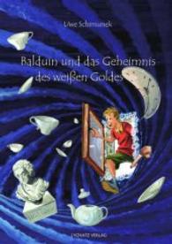 Balduin und das Geheimnis des weißen Goldes (Balduin .1) （2015. 69 S. 12. 21.4 cm）