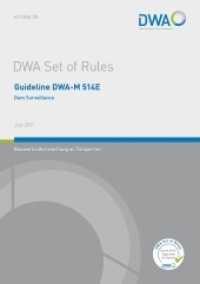 Guideline DWA-M 514E Dam Surveillance : Bauwerksüberwachung an Talsperren (DWA-Regelwerk 514E) （2016. 77 S. 5 Bilder, 4 Tab. 29.7 cm）