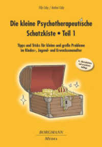 Die kleine Psychotherapeutische Schatzkiste Tl.1 : Tipps und Tricks für kleine und große Probleme im Kindes-, Jugend- und Erwachsenenalter （5. Aufl. 2023. 224 S. m. Abb. 23 cm）