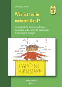 Was ist los in meinem Kopf?, m. 1 Beilage : Eine Geschichte für kleine und große Leute, die verstehen wollen, warum das Gleichgewicht für das Lernen so wichtig ist. Mit Online-Zugang （3. Aufl. 2020. 88 S. Beil.: Begleitheft, Kopiervorlagen. 29.7 cm）